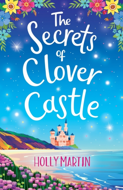 The Secrets of Clover Castle : Previously published as Fairytale Beginnings, Paperback / softback Book