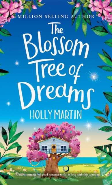 The Blossom Tree of Dreams : A heartwarming feel-good romance to fall in love with this summer, Hardback Book