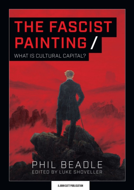 The Fascist Painting : What is Cultural Capital?, Paperback / softback Book