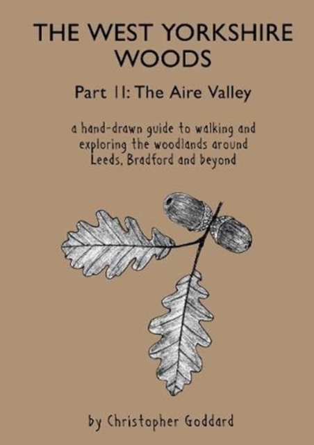 The West Yorkshire Woods - Part 2: The Aire Valley, Paperback / softback Book