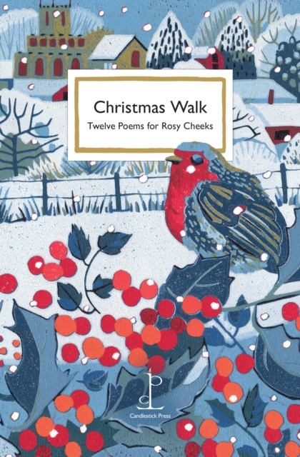Christmas Walk : Twelve Poems for Rosy Cheeks, Paperback / softback Book