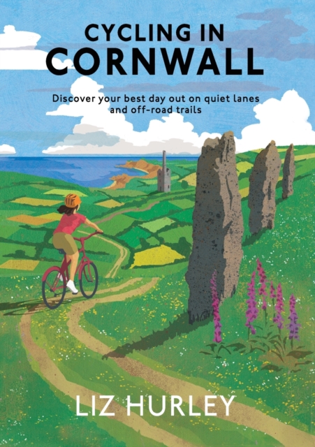 Cycling in Cornwall : Discover your best day out on quiet lanes and off-road trails, Paperback / softback Book