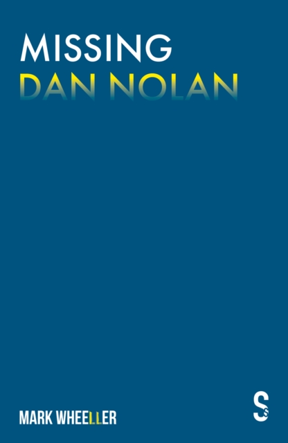 Missing Dan Nolan : New edition with bonus features, Paperback / softback Book