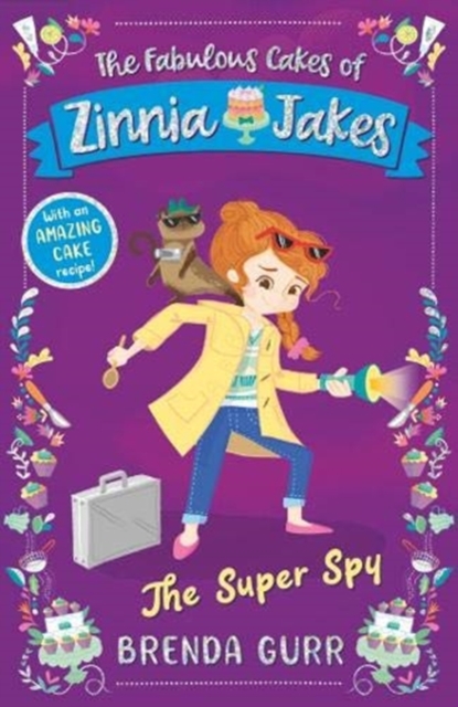 The Super Spy : The Fabulous Cakes of Zinnia Jakes, Paperback / softback Book