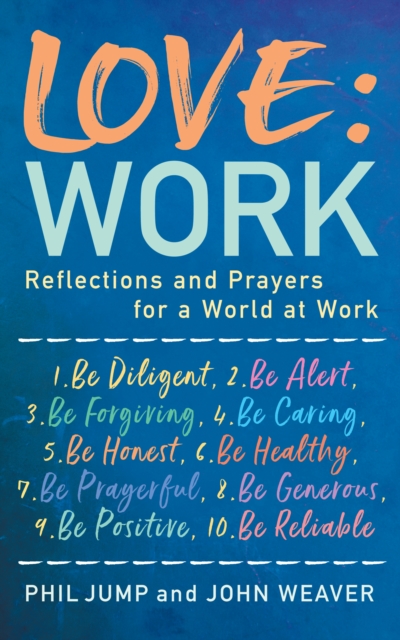 Love: Work : Reflections and Prayers for a World at Work, Paperback / softback Book