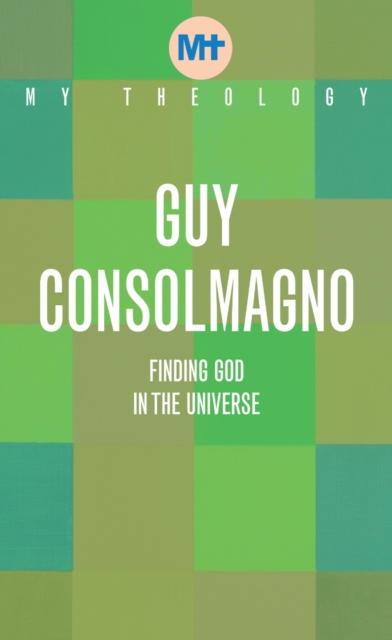 My Theology : Finding God in the Universe, Paperback / softback Book