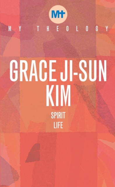 My Theology : Spirit Life, Paperback / softback Book