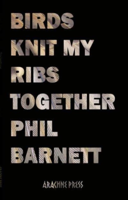 Birds Knit My Ribs Together, Paperback / softback Book