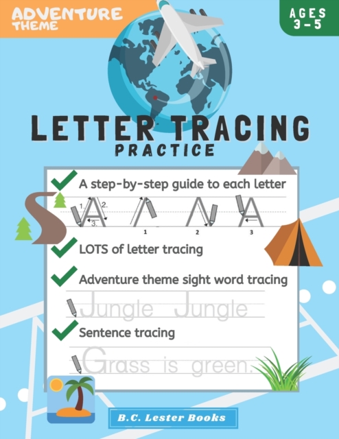 Adventure Theme Letter Tracing Practice : Handwriting Practice On Letters And Sight Words: Geography Theme Workbook for kindergarten, preschoolers and kids age 3-5., Paperback / softback Book