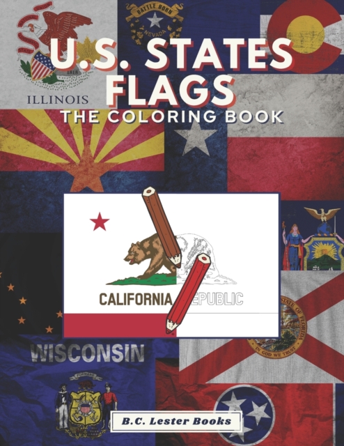 U.S. State Flags : The Coloring Book: Challenge Your Knowledge Of The Fifty U.S. State Flags!, Paperback / softback Book