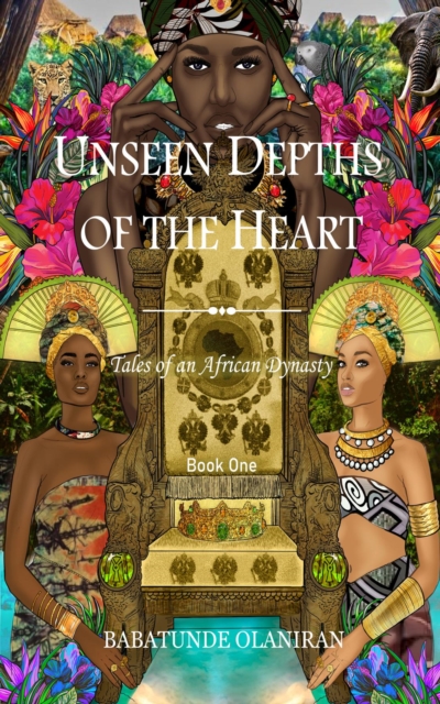 Unseen Depths of The Heart : Tales of an African Dynasty, EPUB eBook