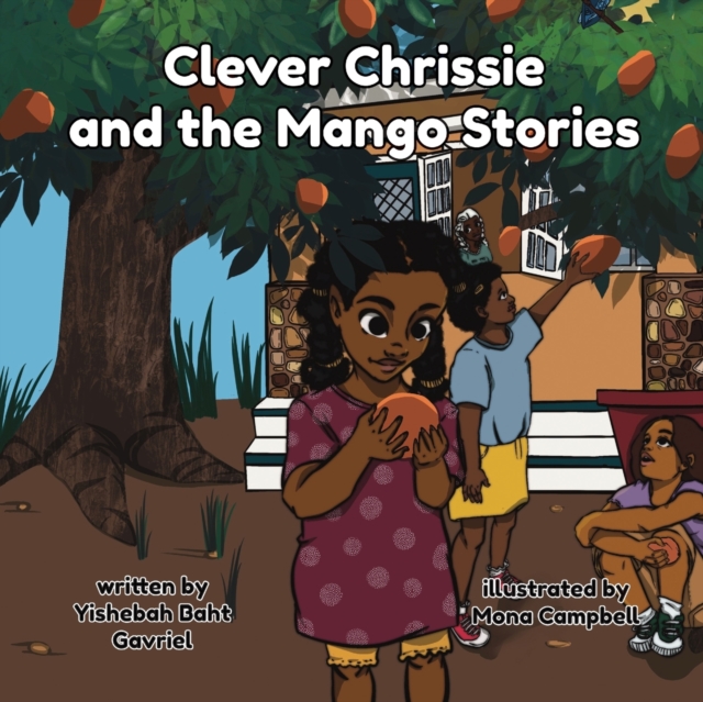 Clever Chrissie and the Mango Stories, Paperback / softback Book