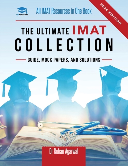 The Ultimate IMAT Collection : New Edition, all IMAT resources in one book: Guide, Mock Papers, and Solutions for the IMAT from UniAdmissions., Paperback / softback Book