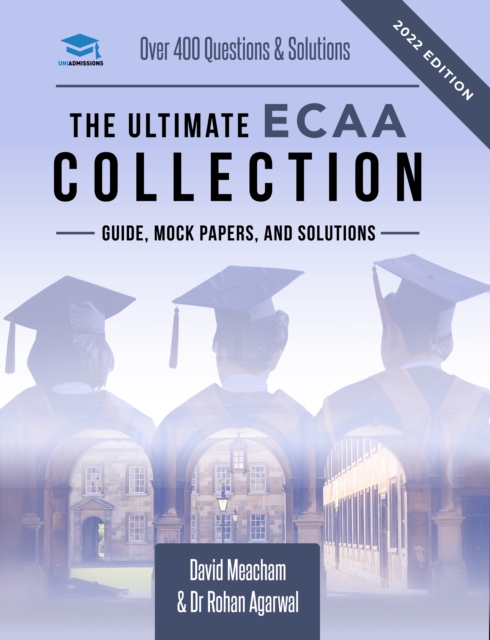 The Ultimate ECAA Collection : Economics Admissions Assessment Collection. Updated with the latest specification, 300+ practice questions and past papers, with fully worked solutions, time saving tech, Paperback / softback Book
