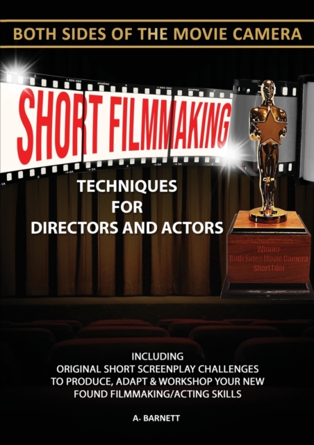 Short Filmmaking : Both Sides of the Movie Camera, Paperback / softback Book
