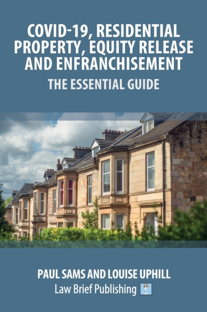 Covid-19, Residential Property, Equity Release and Enfranchisement - The Essential Guide, Paperback / softback Book