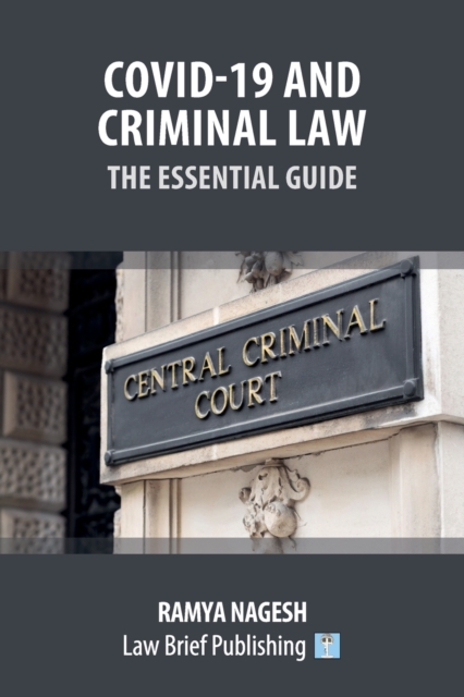 Covid-19 and Criminal Law - The Essential Guide, Paperback / softback Book