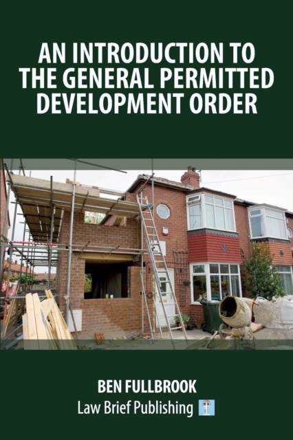 A Practical Guide to the Law of Permitted Development, Paperback / softback Book