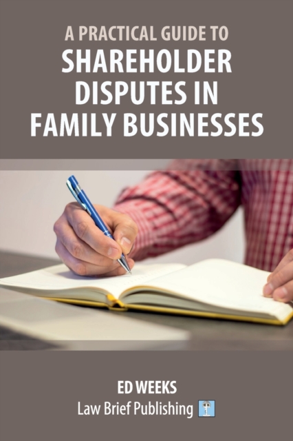 A Practical Guide to Shareholder Disputes in Family Businesses, Paperback / softback Book