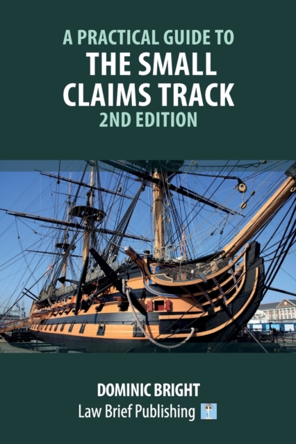 A Practical Guide to the Small Claims Track - 2nd Edition, Paperback / softback Book