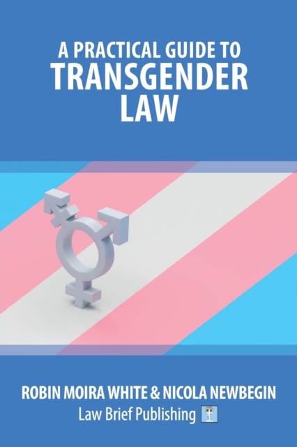 A Practical Guide to Transgender Law, Paperback / softback Book