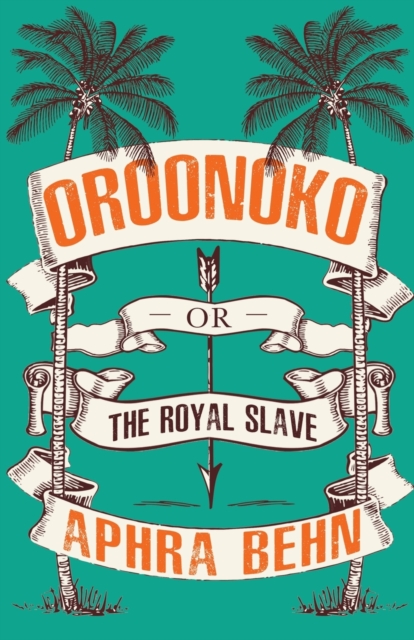 Oroonoko : Or, The Royal Slave, Paperback / softback Book