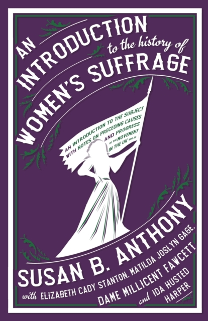 An Introduction to the History of Women's Suffrage, Paperback / softback Book