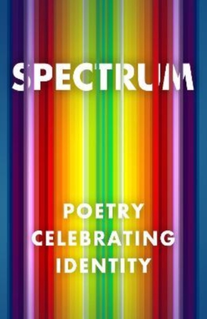 Spectrum: Poetry Celebrating Identity, Paperback / softback Book