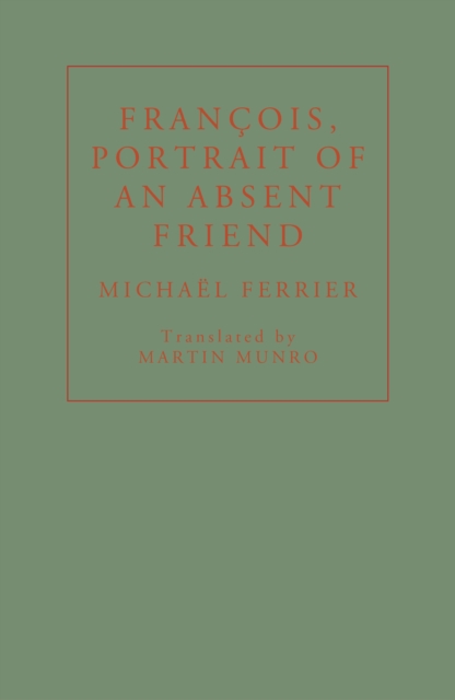 Francois, Portrait of an Absent Friend, Paperback / softback Book