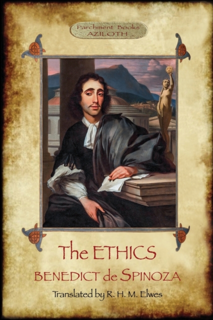 The Ethics : Translated by R. H. M. Elwes, with Commentary & Biography of Spinoza by J. Ratner (Aziloth Books)., Paperback / softback Book