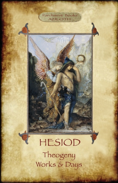 Hesiod - Theogeny; Works & Days : Illustrated, with an Introduction by H.G. Evelyn-White, Paperback / softback Book