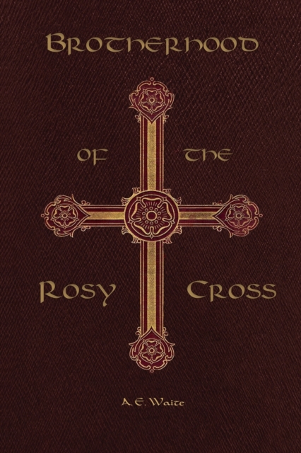 Brotherhood of the Rosy Cross, Paperback / softback Book