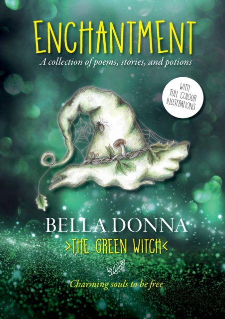 Enchantment : A collection of poems, stories, and potions, Paperback / softback Book