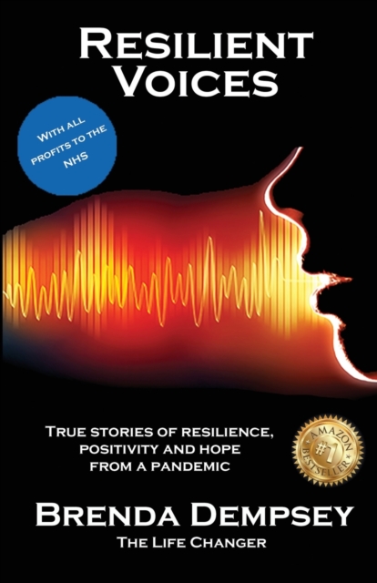 Resilient Voices : True stories of Resilience, Positivity and Hope from a pandemic, Paperback / softback Book