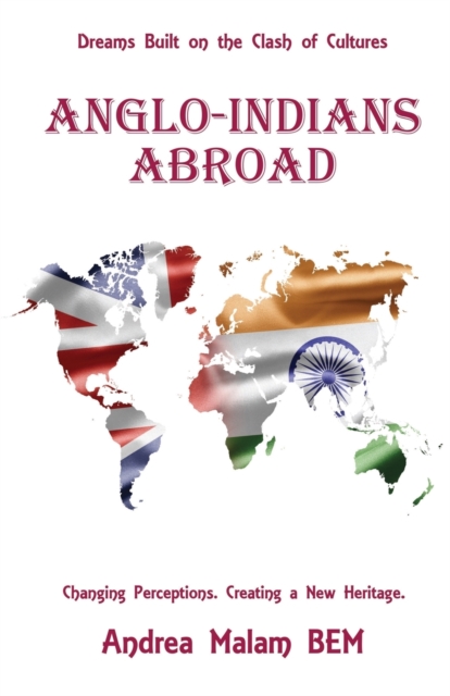 Anglo-Indians Abroad : Dreams Built on the Clash of Cultures, Paperback / softback Book