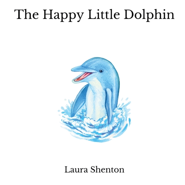 The Happy Little Dolphin, Paperback / softback Book