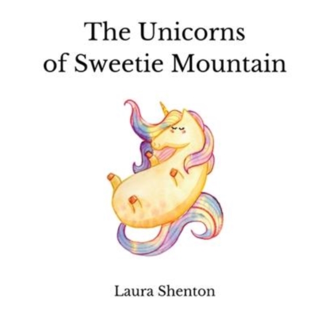 The Unicorns of Sweetie Mountain, Paperback / softback Book