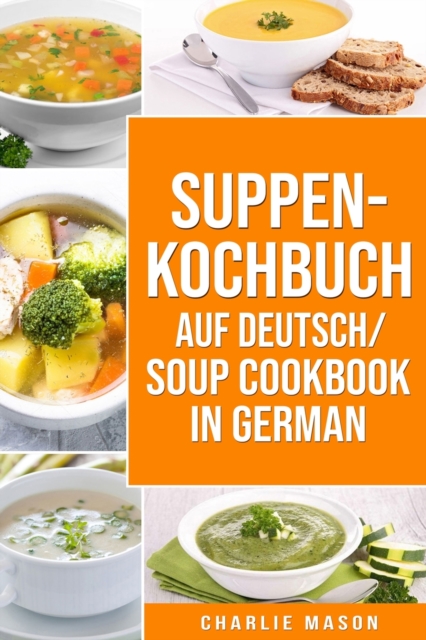 Suppenkochbuch Auf Deutsch/ Soup cookbook In German, Paperback / softback Book