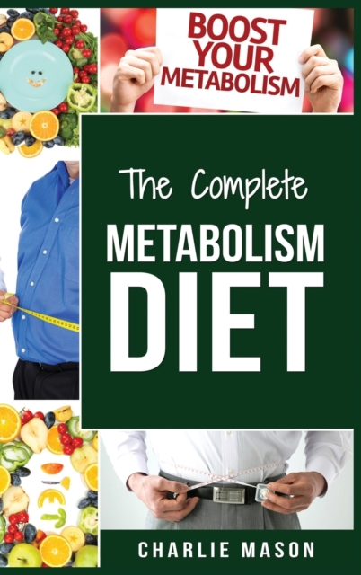 Metabolism Diet : Metabolism Diet Cookbook Metabolism Booster Recipes, Hardback Book