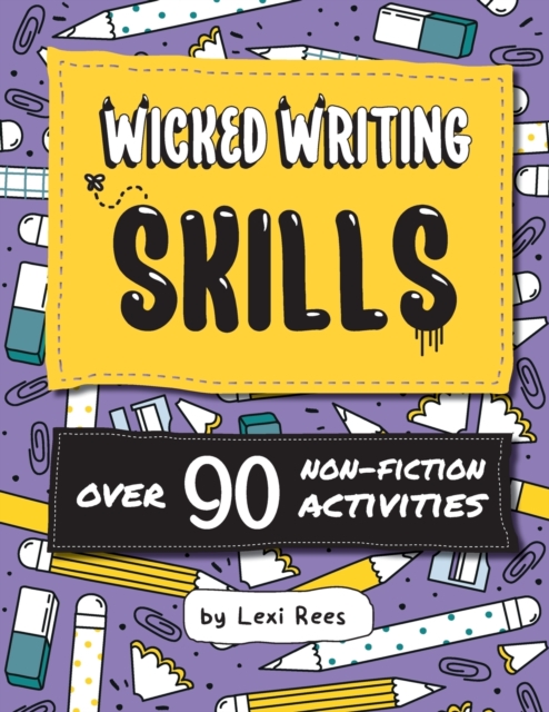 Wicked Writing Skills : Over 90 non-fiction activities for children, Paperback / softback Book