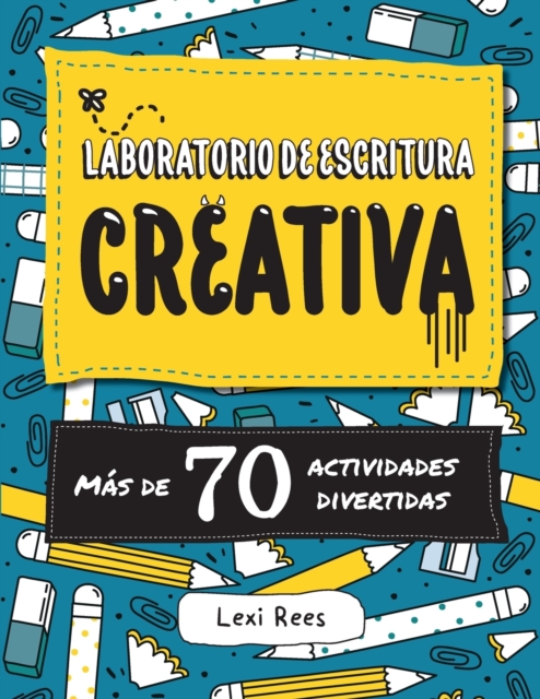 Laboratorio de escritura creativa : Mas de 70 actividades divertidas, Paperback / softback Book