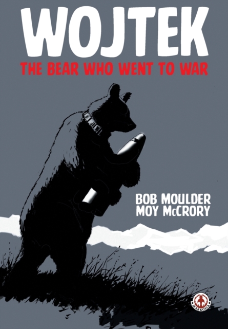 Wojtek : The Bear Who Went to War, Paperback / softback Book