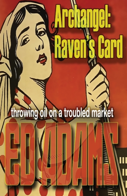 Archangel - Raven's Card : throwing oil on a troubled market, Paperback / softback Book