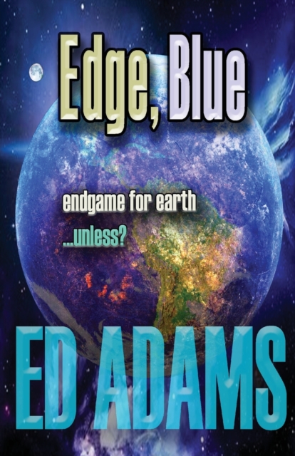 Edge, Blue : Endgame for Earth...unless?, Paperback / softback Book