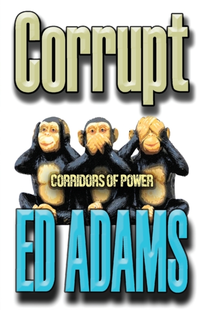 Corrupt : Corridors of Power, Paperback / softback Book