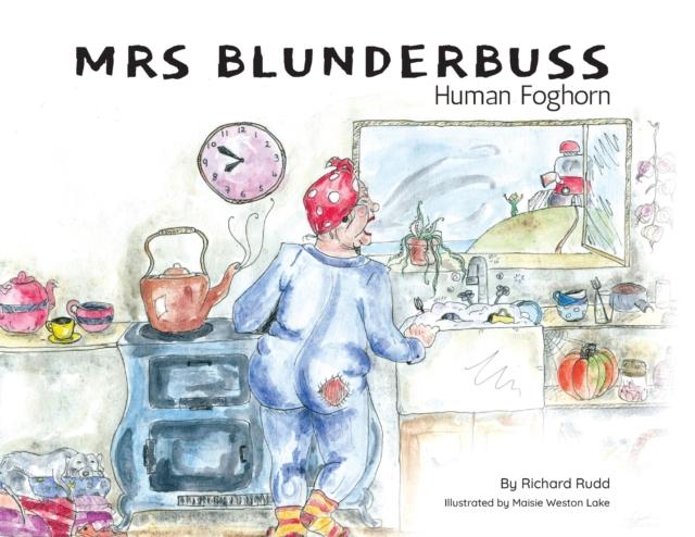 Mrs Blunderbuss : Human Foghorn, Paperback / softback Book