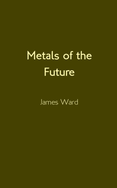 Metals of the Future, Paperback / softback Book
