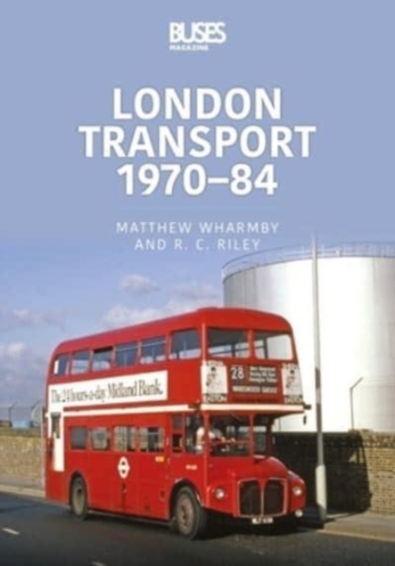 London Transport 1970-84, Paperback / softback Book