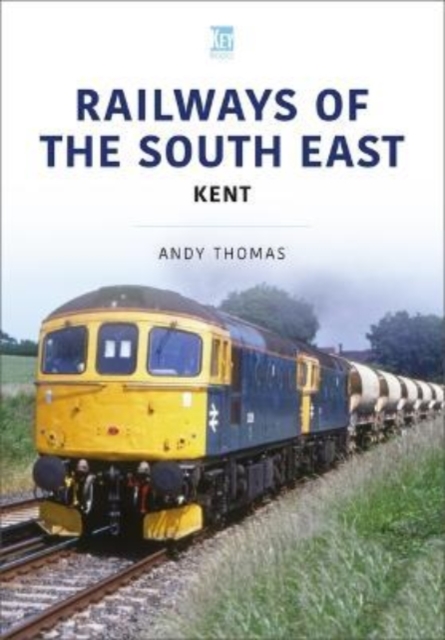 Railways of the South East: Kent, Paperback / softback Book
