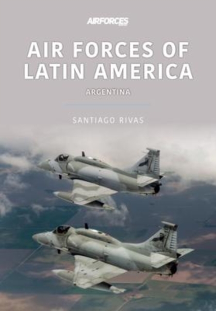 Air Forces of Latin America: Argentina, Paperback / softback Book